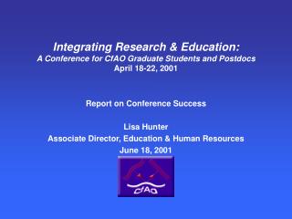 Report on Conference Success Lisa Hunter Associate Director, Education &amp; Human Resources