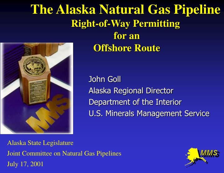 the alaska natural gas pipeline right of way permitting for an offshore route