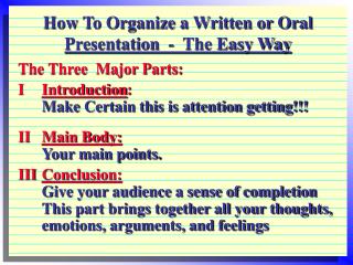 How To Organize a Written or Oral Presentation - The Easy Way