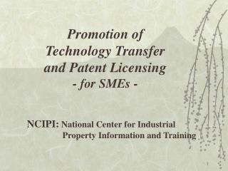 Promotion of Technology Transfer and Patent Licensing - for SMEs -