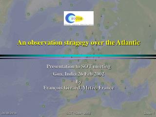 An observation stragegy over the Atlantic