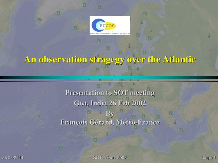 an observation stragegy over the atlantic