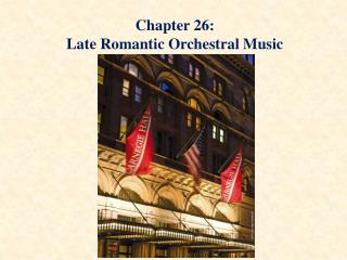 Chapter 26: Late Romantic Orchestral Music