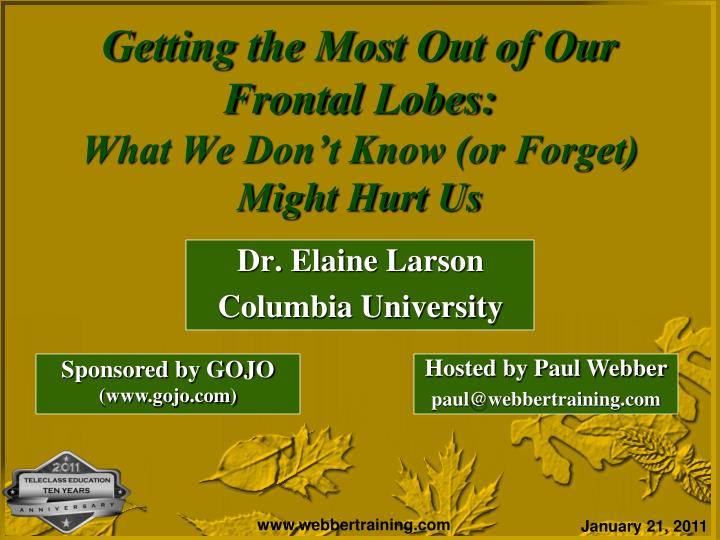 getting the most out of our frontal lobes what we don t know or forget might hurt us