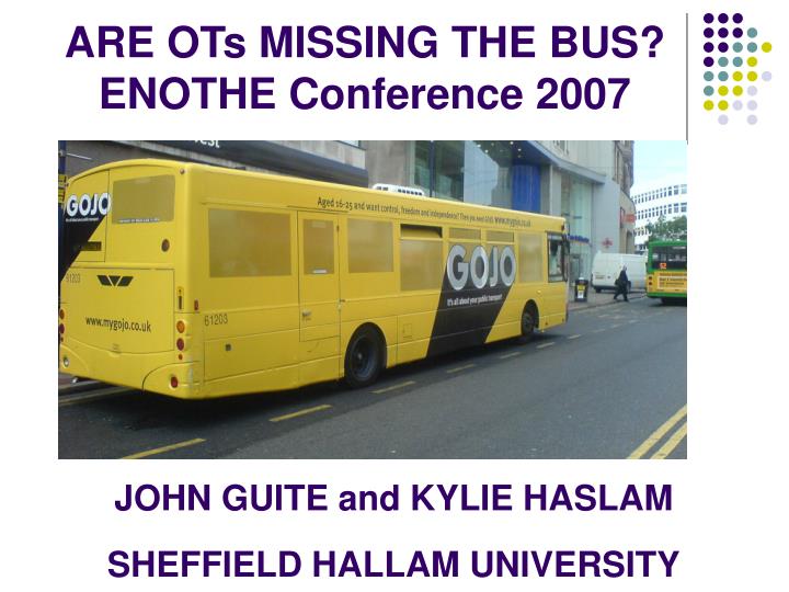 are ots missing the bus enothe conference 2007
