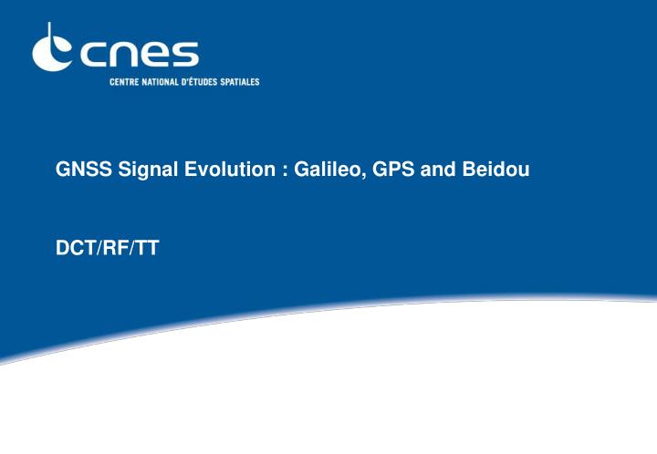 gnss signal evolution galileo gps and beidou