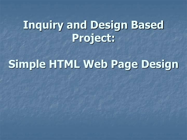 inquiry and design based project simple html web page design