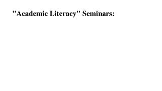 &quot;Academic Literacy&quot; Seminars: