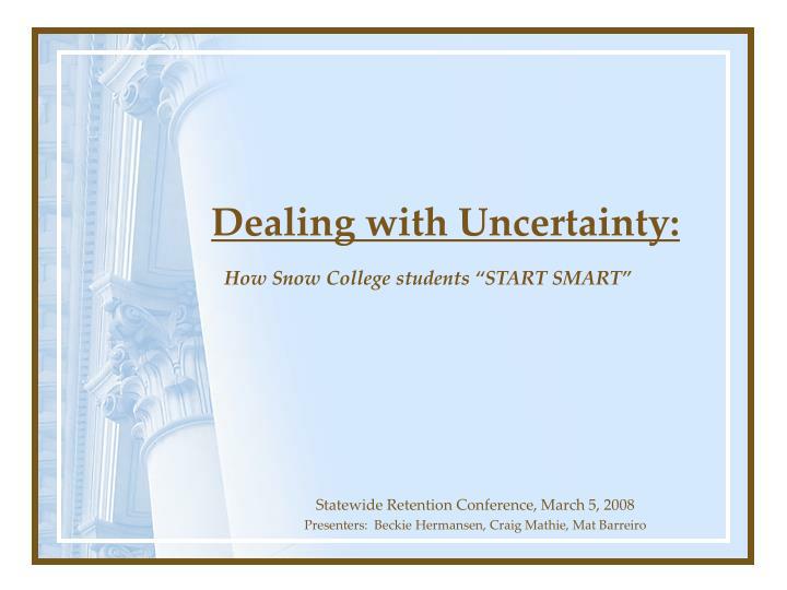 dealing with uncertainty