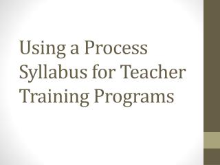 Using a Process Syllabus for Teacher Training Programs