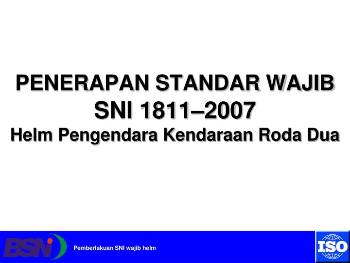 penerapan standar wajib sni 1811 2007 helm pengendara kendaraan roda dua