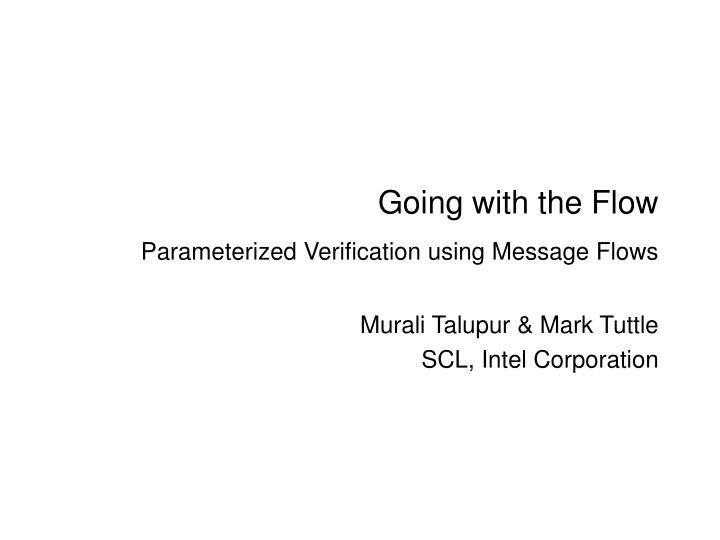 going with the flow parameterized verification using message flows
