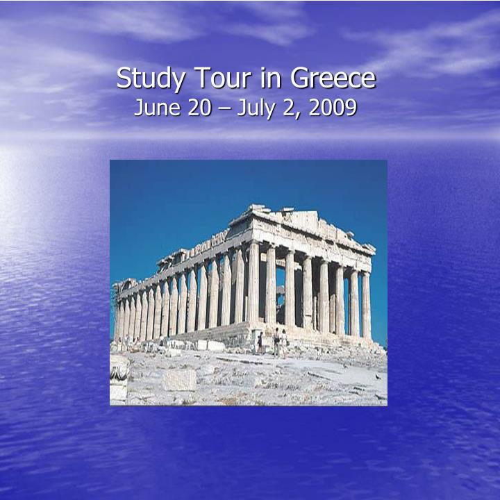 study tour in greece june 20 july 2 2009
