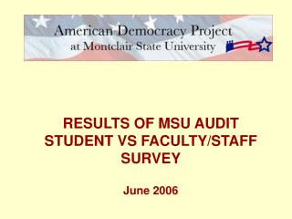 RESULTS OF MSU AUDIT STUDENT VS FACULTY/STAFF SURVEY June 2006