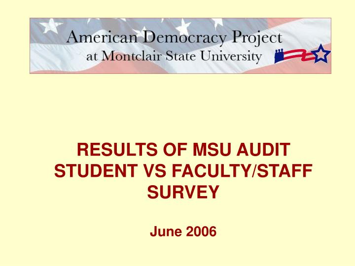 results of msu audit student vs faculty staff survey june 2006