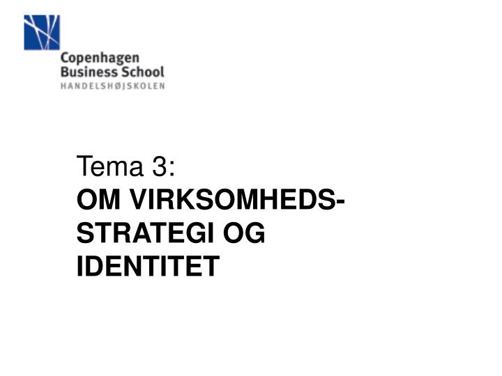 tema 3 om virksomheds strategi og identitet