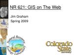 NR 621: GIS on The Web