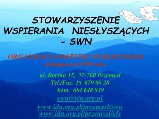 ul. Barska 15, 37-700 Przemyśl Tel./Fax. 16 679 00 28 kom. 604 648 839 swn@idn.pl