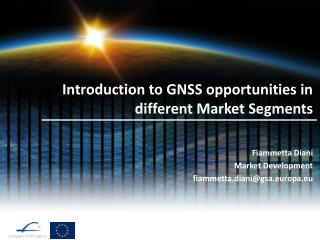 Introduction to GNSS opportunities in different Market Segments