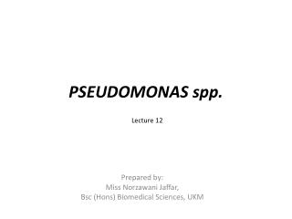 PSEUDOMONAS spp.