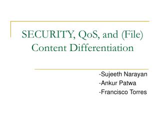 SECURITY, QoS, and (File) Content Differentiation