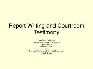 Report Writing and Courtroom Testimony