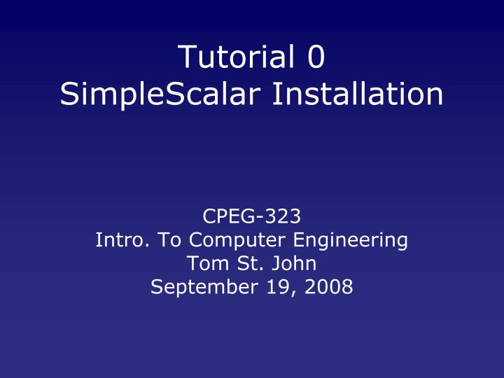 tutorial 0 simplescalar installation