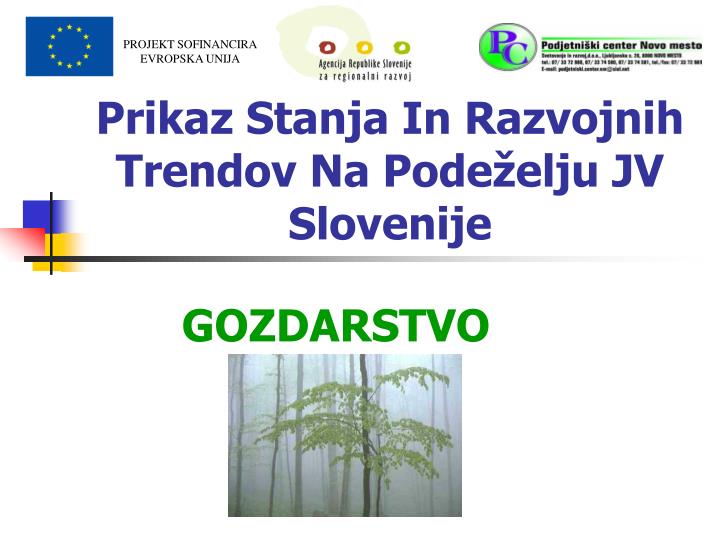 prikaz stanja in razvojnih trendov na pode elju jv slovenije