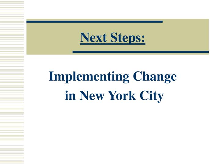 next steps implementing change in new york city