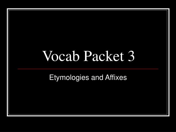 vocab packet 3