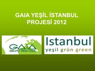gaia ye l stanbul projes 2012