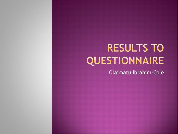 results to questionnaire