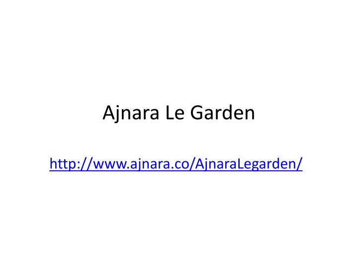 ajnara le garden