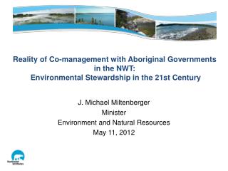 J. Michael Miltenberger Minister Environment and Natural Resources May 11, 2012