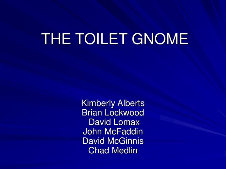 the toilet gnome