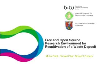 Free and Open Source Research Environment for Recultivation of a Waste Deposit