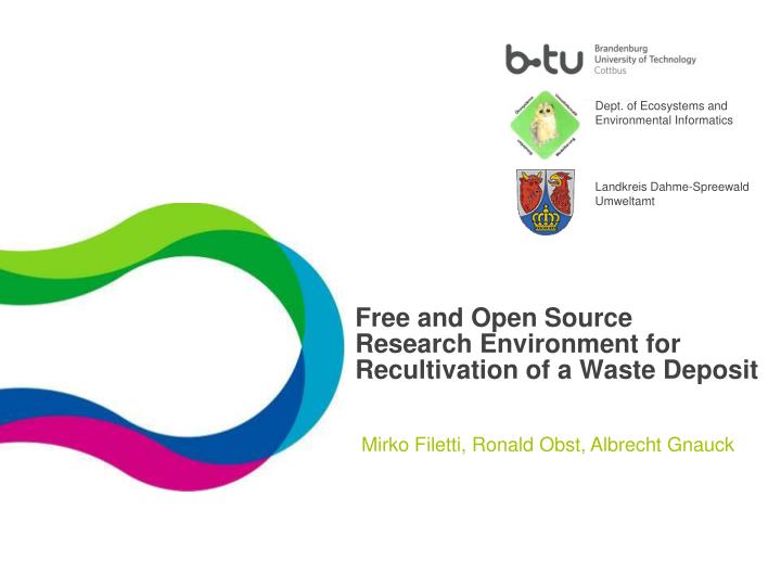 free and open source research environment for recultivation of a waste deposit