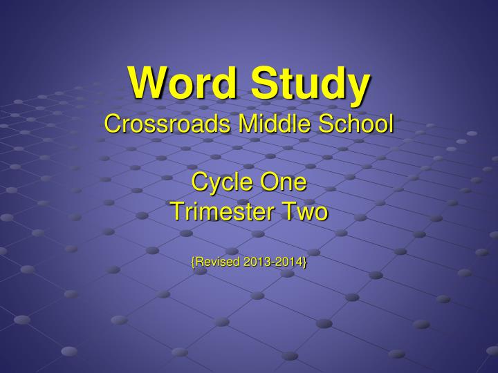 word study crossroads middle school cycle one trimester two revised 2013 2014