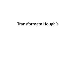 Transformata Hough’a