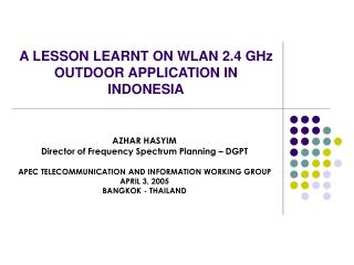 A LESSON LEARNT ON WLAN 2.4 GHz OUTDOOR APPLICATION IN INDONESIA