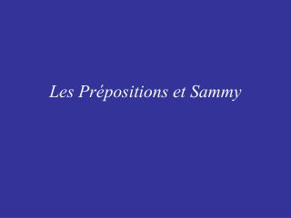 les pr positions et sammy