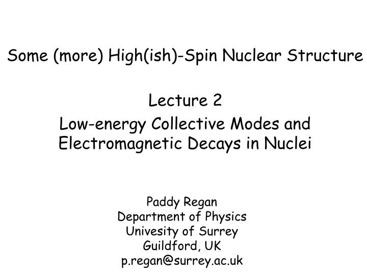 some more high ish spin nuclear structure