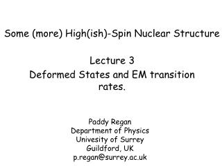 Some (more) High(ish)-Spin Nuclear Structure