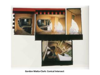 Gordon Matta-Clark: Conical Intersect