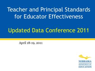 Teacher and Principal Standards for Educator Effectiveness Updated Data Conference 2011