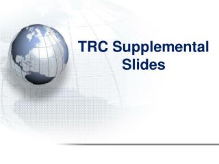 TRC Supplemental Slides