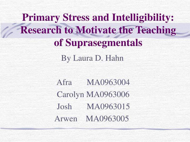 primary stress and intelligibility research to motivate the teaching of suprasegmentals