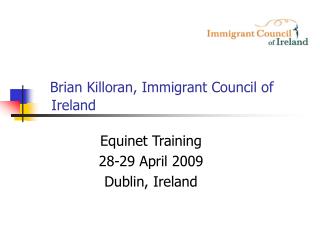Brian Killoran, Immigrant Council of 	Ireland