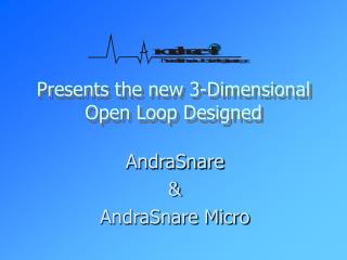 presents the new 3 dimensional open loop designed