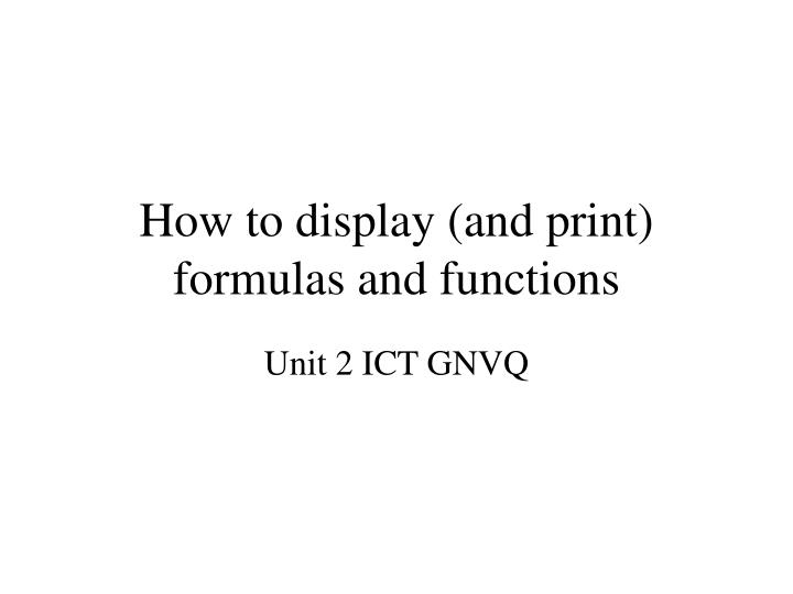 how to display and print formulas and functions